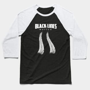 Black Lines Matter Car Burnout Skid Baseball T-Shirt